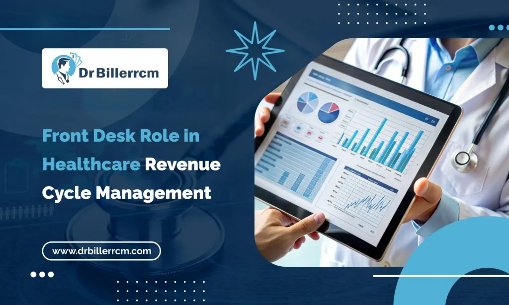 Front Desk Role in Healthcare Revenue Cycle Management