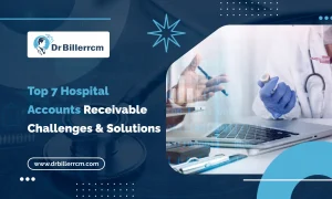 Top 7 Hospital Accounts Receivable Challenges & Solutions