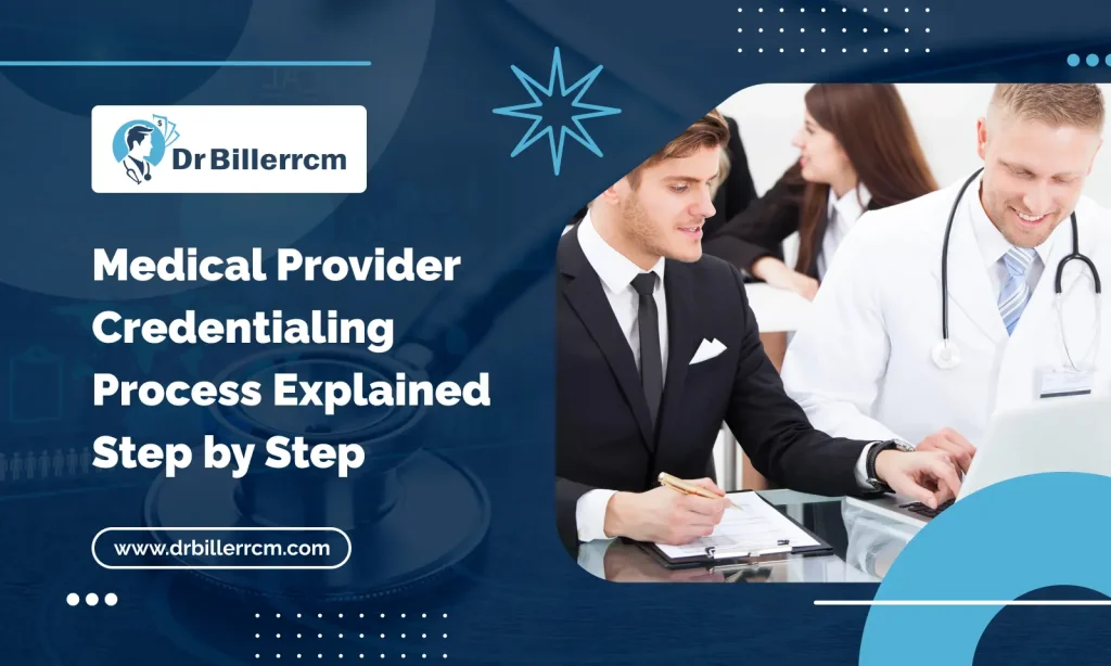 Medical Provider Credentialing Process Explained Step by Step