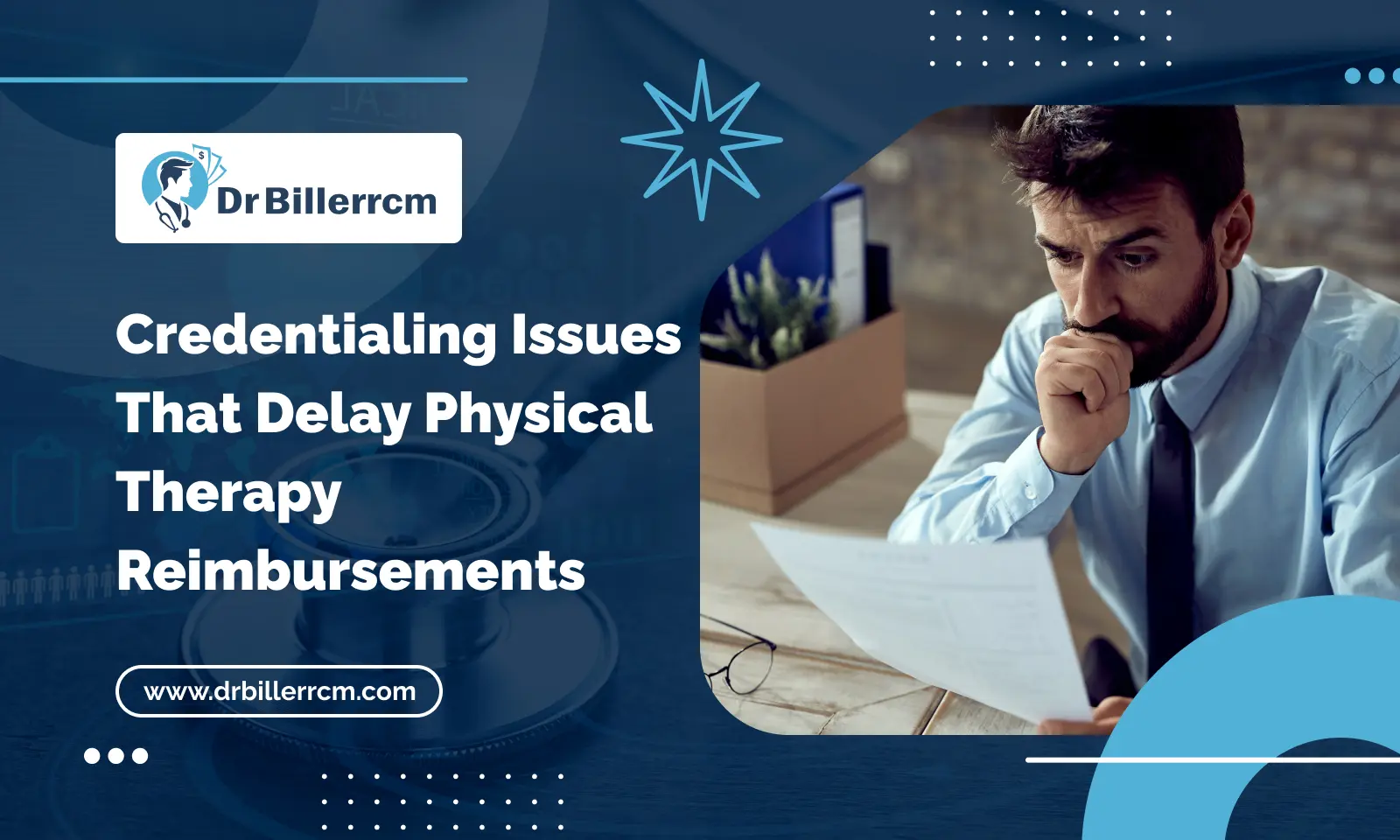 Credentialing Issues That Delay Physical Therapy Reimbursements