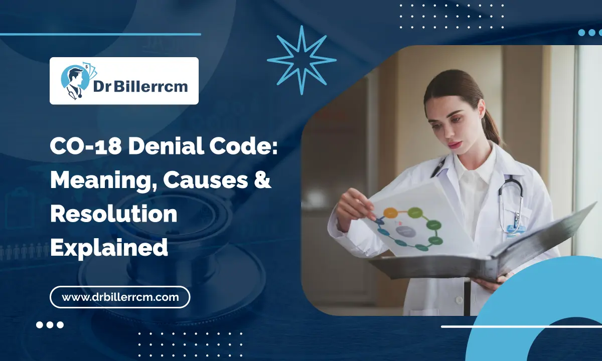 CO-18 Denial Code_ Meaning, Causes & Resolution Explained