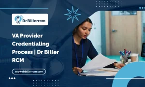 VA Provider Credentialing Process _ Dr Biller RCM